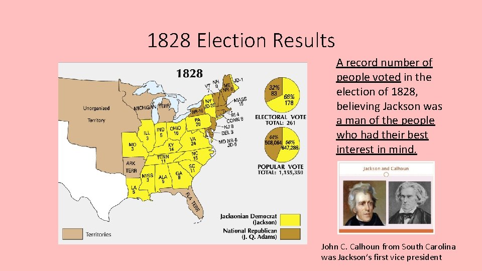 1828 Election Results A record number of people voted in the election of 1828,