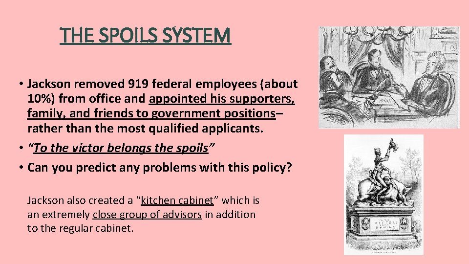 THE SPOILS SYSTEM • Jackson removed 919 federal employees (about 10%) from office and