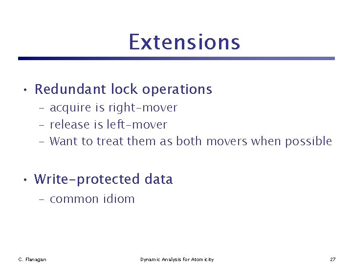 Extensions • Redundant lock operations – acquire is right-mover – release is left-mover –