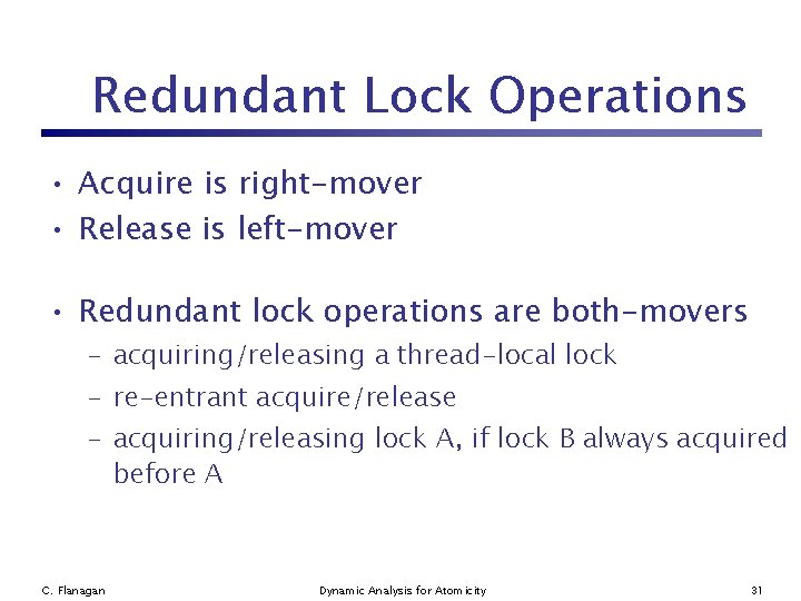 Redundant Lock Operations • Acquire is right-mover • Release is left-mover • Redundant lock