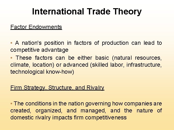 International Trade Theory Factor Endowments • A nation's position in factors of production can