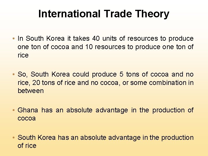 International Trade Theory • In South Korea it takes 40 units of resources to