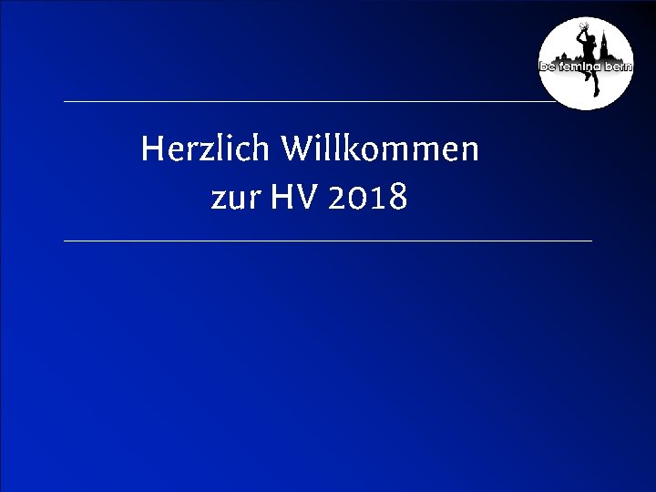 1 Herzlich Willkommen zur HV 2018 