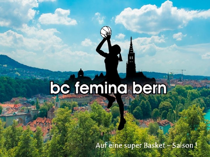 28 Auf eine super Basket – Saison ! 