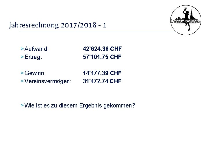 Jahresrechnung 2017/2018 - 1 > Aufwand: > Ertrag: 42’ 624. 36 CHF 57'101. 75