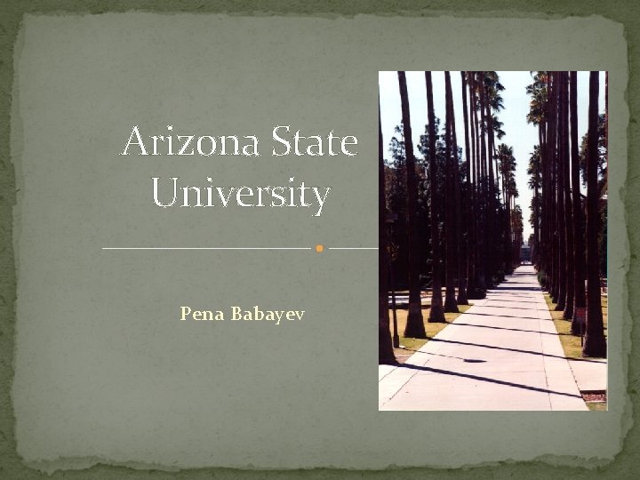 Arizona State University Pena Babayev 