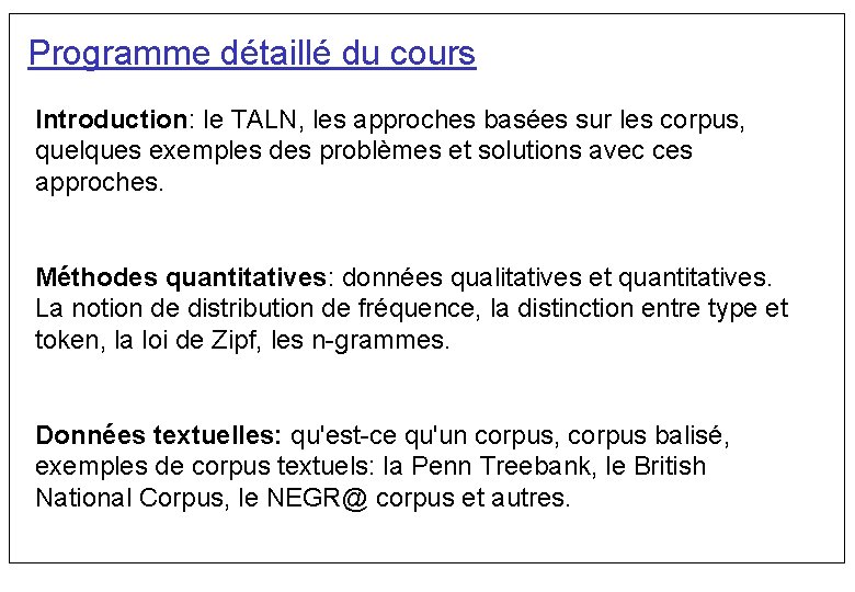 Programme détaillé du cours Introduction: le TALN, les approches basées sur les corpus, quelques