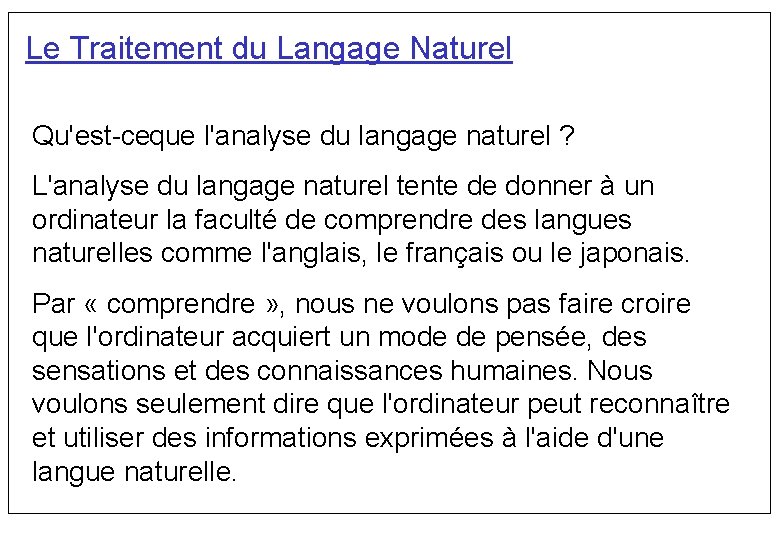 Le Traitement du Langage Naturel Qu'est ceque l'analyse du langage naturel ? L'analyse du