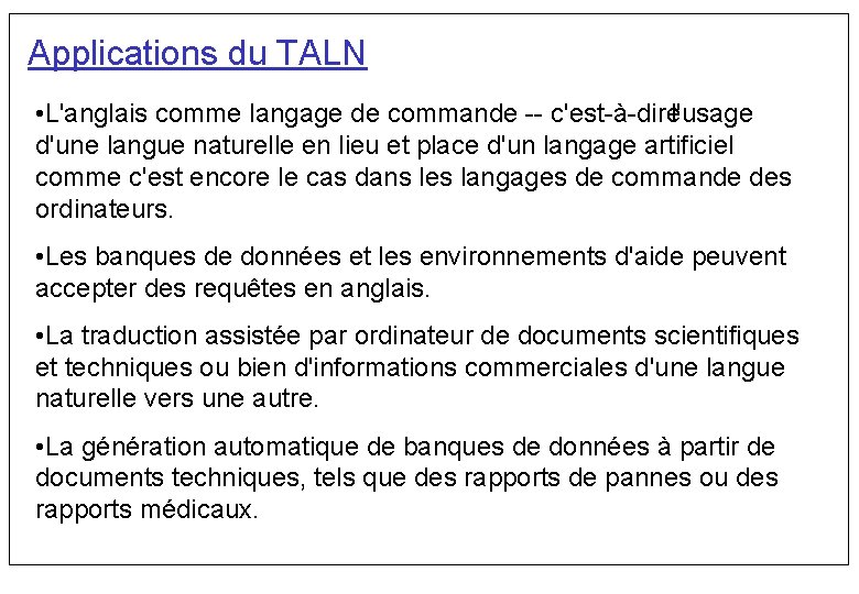 Applications du TALN • L'anglais comme langage de commande c'est à direl'usage d'une langue