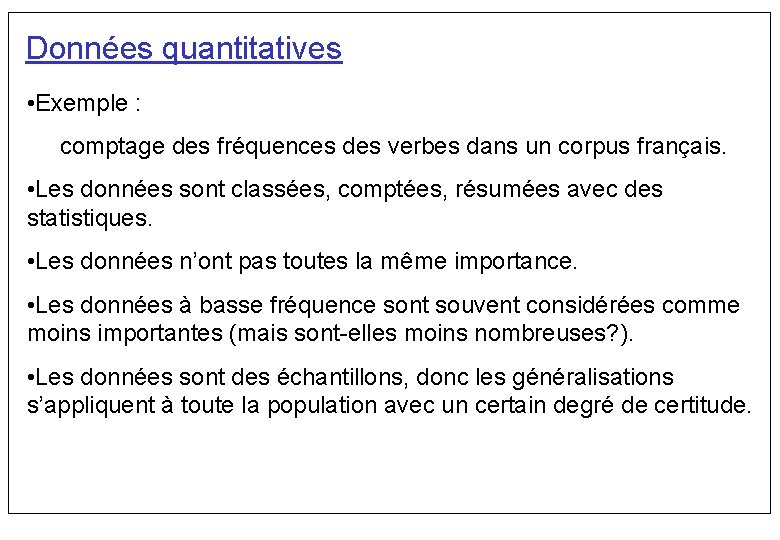 Données quantitatives • Exemple : comptage des fréquences des verbes dans un corpus français.