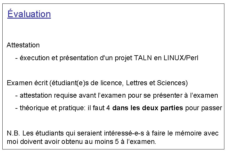 Évaluation Attestation éxecution et présentation d'un projet TALN en LINUX/Perl Examen écrit (étudiant(e)s de
