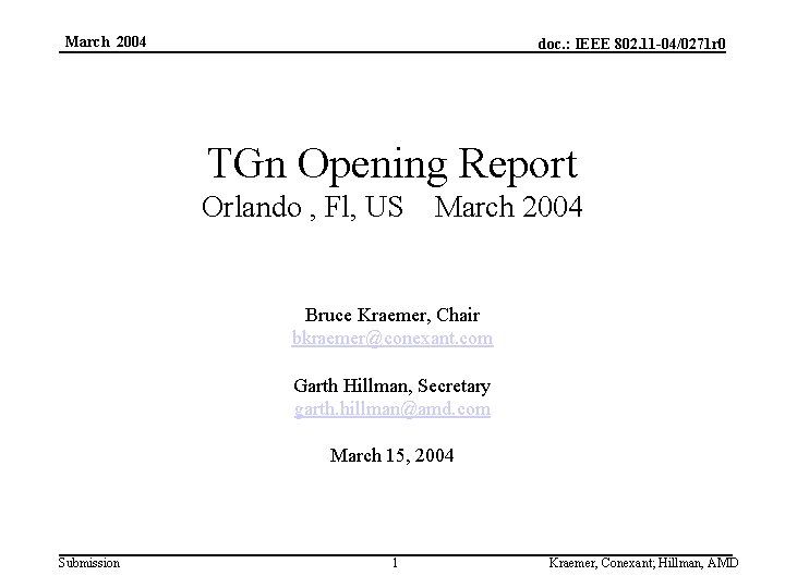 March 2004 doc. : IEEE 802. 11 -04/0271 r 0 TGn Opening Report Orlando