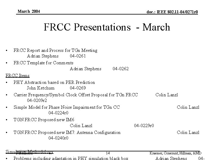 March 2004 doc. : IEEE 802. 11 -04/0271 r 0 FRCC Presentations - March
