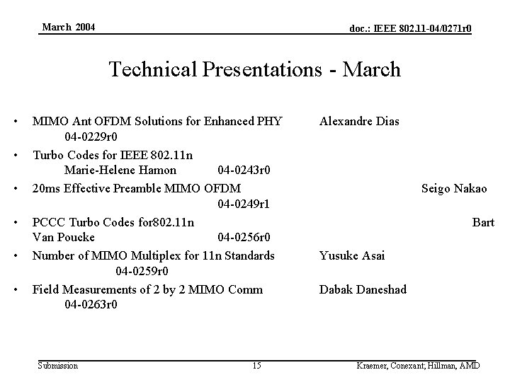 March 2004 doc. : IEEE 802. 11 -04/0271 r 0 Technical Presentations - March