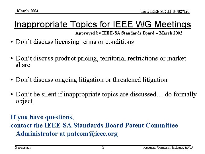 March 2004 doc. : IEEE 802. 11 -04/0271 r 0 Inappropriate Topics for IEEE