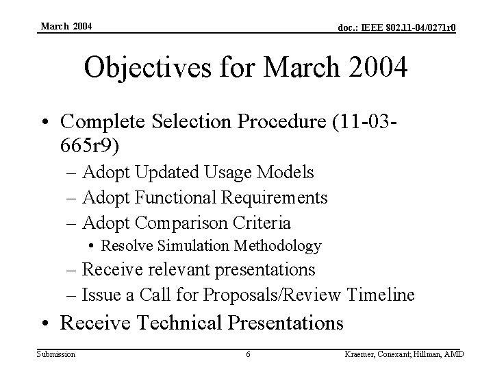 March 2004 doc. : IEEE 802. 11 -04/0271 r 0 Objectives for March 2004