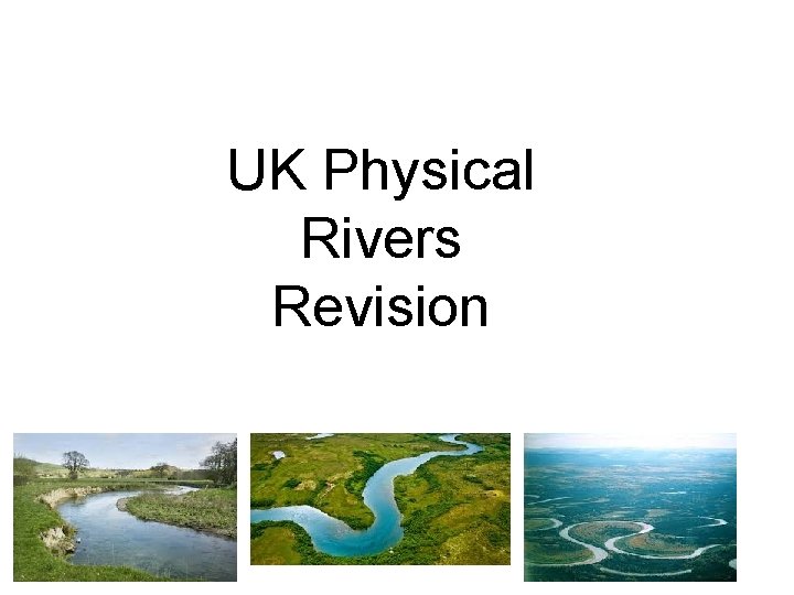 UK Physical Rivers Revision 