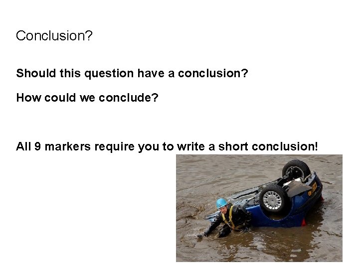 Conclusion? Should this question have a conclusion? How could we conclude? All 9 markers