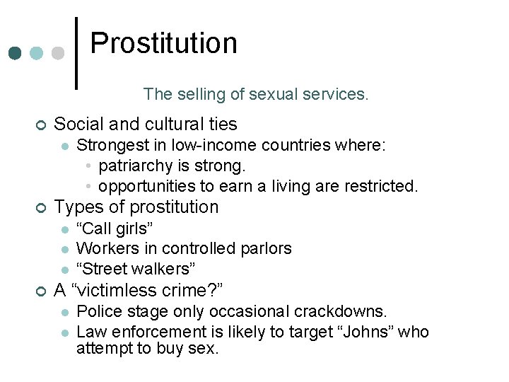 Prostitution The selling of sexual services. ¢ Social and cultural ties l ¢ Types Prostitution The selling of sexual services. ¢ Social and cultural ties l ¢ Types