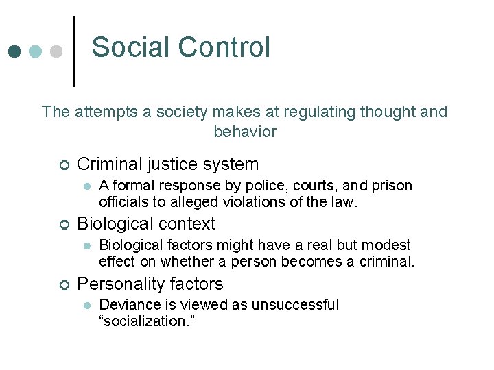 Social Control The attempts a society makes at regulating thought and behavior ¢ Criminal Social Control The attempts a society makes at regulating thought and behavior ¢ Criminal