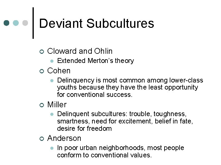 Deviant Subcultures ¢ Cloward and Ohlin l ¢ Cohen l ¢ Delinquency is most Deviant Subcultures ¢ Cloward and Ohlin l ¢ Cohen l ¢ Delinquency is most