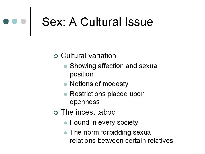 Sex: A Cultural Issue ¢ Cultural variation l l l ¢ Showing affection and Sex: A Cultural Issue ¢ Cultural variation l l l ¢ Showing affection and