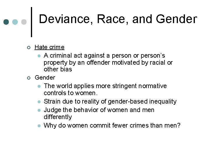 Deviance, Race, and Gender ¢ ¢ Hate crime l A criminal act against a Deviance, Race, and Gender ¢ ¢ Hate crime l A criminal act against a