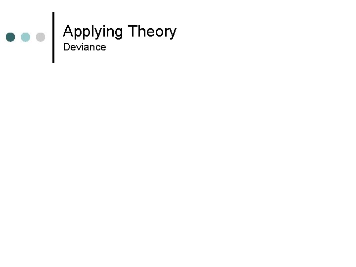 Applying Theory Deviance Applying Theory Deviance