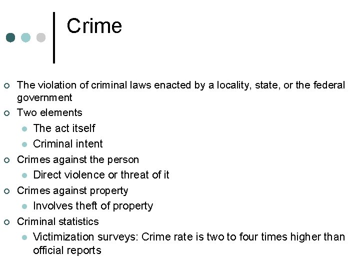 Crime ¢ ¢ The violation of criminal laws enacted by a locality, state, or Crime ¢ ¢ The violation of criminal laws enacted by a locality, state, or
