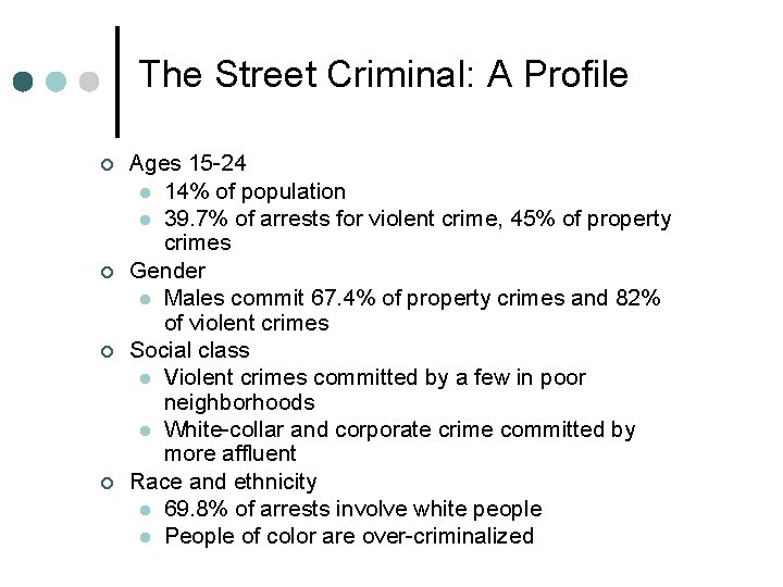 The Street Criminal: A Profile ¢ ¢ Ages 15 -24 l 14% of population The Street Criminal: A Profile ¢ ¢ Ages 15 -24 l 14% of population