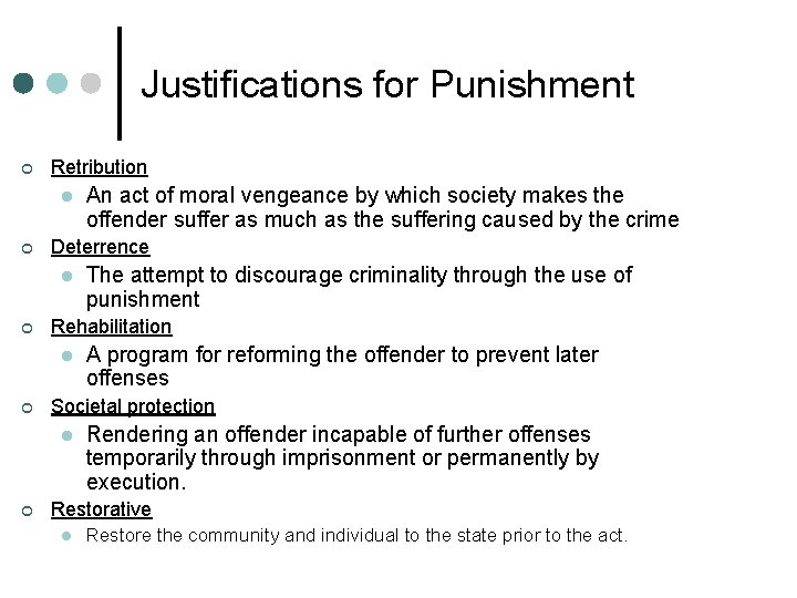 Justifications for Punishment ¢ Retribution l ¢ Deterrence l ¢ A program for reforming Justifications for Punishment ¢ Retribution l ¢ Deterrence l ¢ A program for reforming
