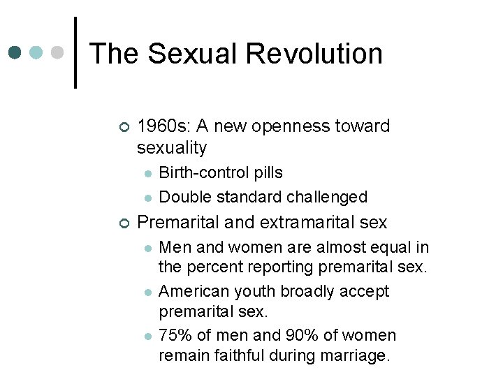 The Sexual Revolution ¢ 1960 s: A new openness toward sexuality l l ¢ The Sexual Revolution ¢ 1960 s: A new openness toward sexuality l l ¢