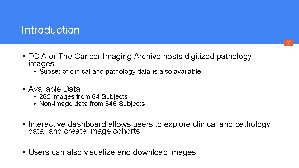 Introduction 2 • TCIA or The Cancer Imaging Archive hosts digitized pathology images •