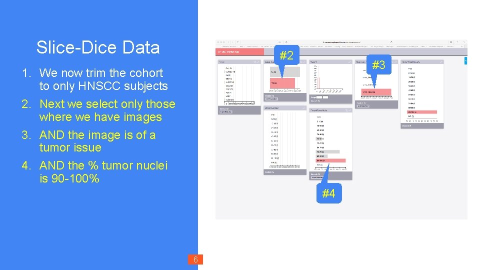 Slice-Dice Data #2 #3 1. We now trim the cohort to only HNSCC subjects