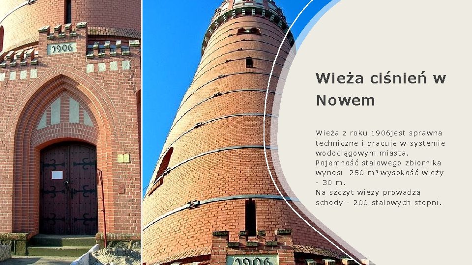 Wieża ciśnień w Nowem Wieża z roku 1906 jest sprawna techniczne i pracuje w