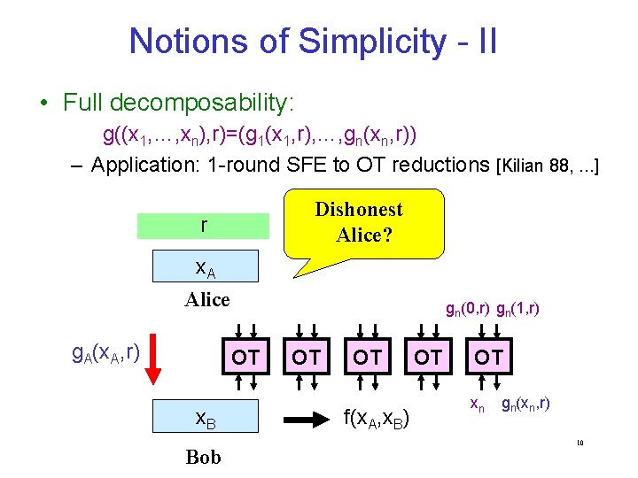 Notions of Simplicity - II • Full decomposability: g((x 1, …, xn), r)=(g 1(x