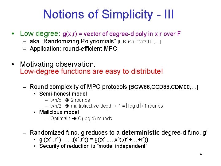 Notions of Simplicity - III • Low degree: g(x, r) = vector of degree-d