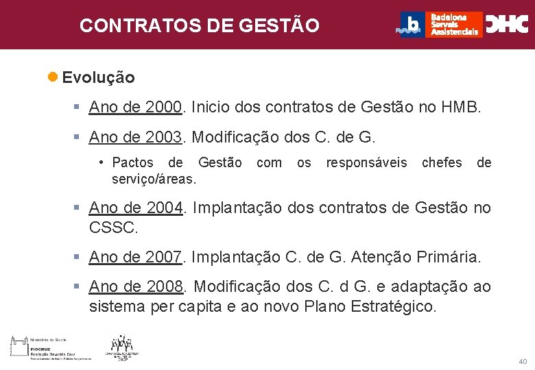 CHC Consultoria e Gestão CONTRATOS DE GESTÃO Título general da apresentação - l Evolução