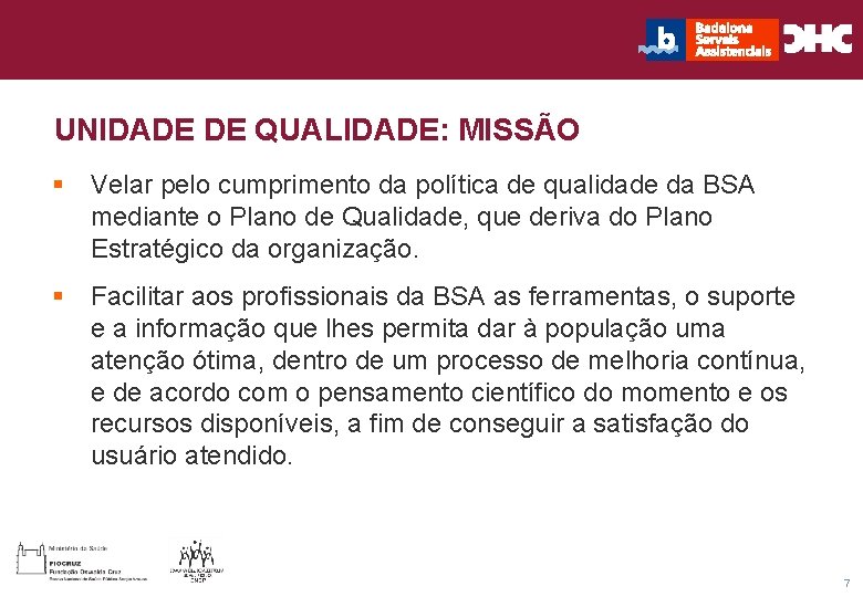 Título general da apresentação - CHC Consultoria e Gestão UNIDADE DE QUALIDADE: MISSÃO §