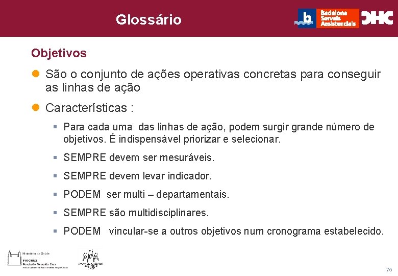 CHC Consultoria e Gestão Glossário Título general da apresentação - Objetivos l São o