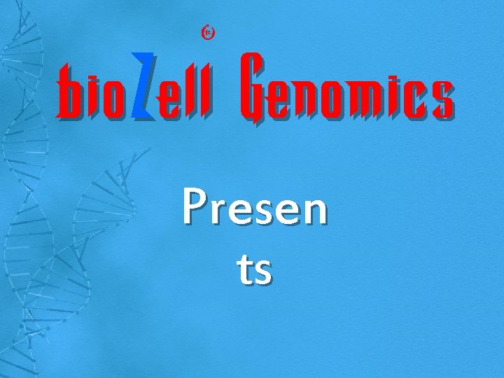 ® bio. Zell Genomics Presen ts 