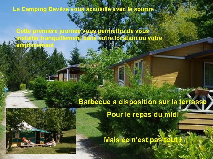 Le Camping Devèze vous accueille avec le sourire Cette première journée vous permettra de