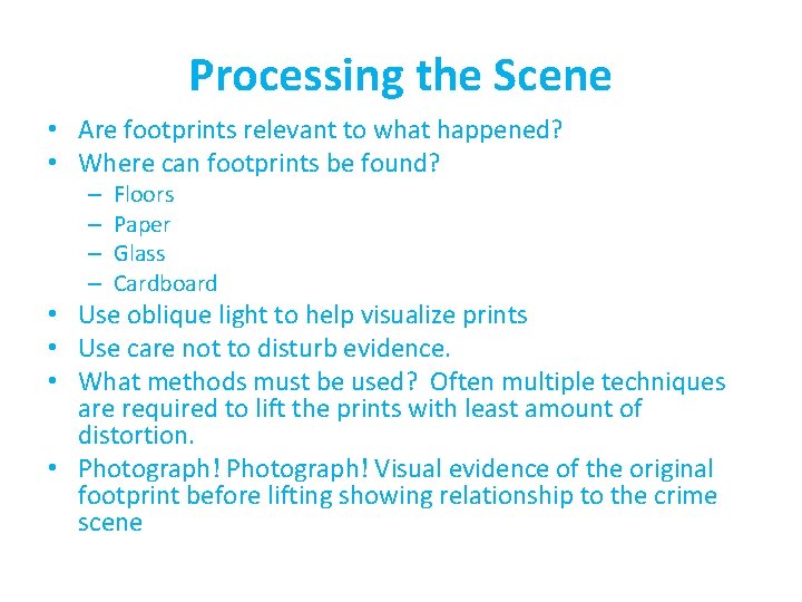 Processing the Scene • Are footprints relevant to what happened? • Where can footprints