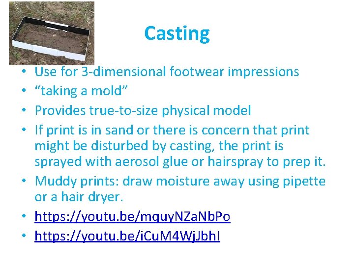 Casting Use for 3 -dimensional footwear impressions “taking a mold” Provides true-to-size physical model