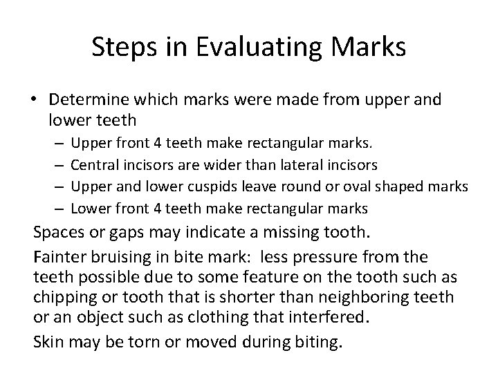 Steps in Evaluating Marks • Determine which marks were made from upper and lower