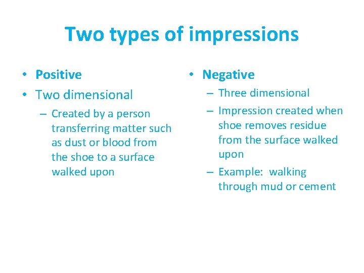 Two types of impressions • Positive • Two dimensional – Created by a person