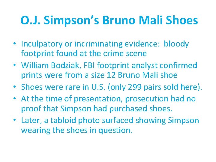 O. J. Simpson’s Bruno Mali Shoes • Inculpatory or incriminating evidence: bloody footprint found