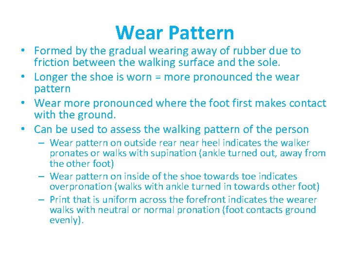 Wear Pattern • Formed by the gradual wearing away of rubber due to friction