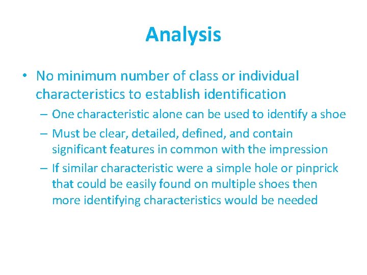 Analysis • No minimum number of class or individual characteristics to establish identification –