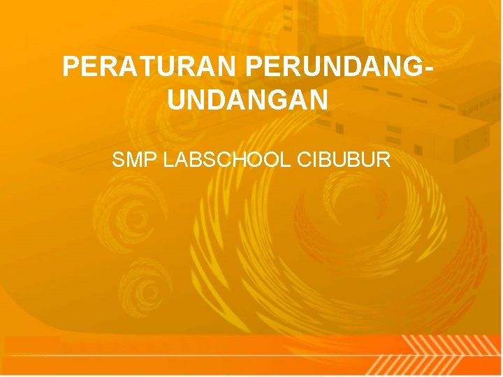 PERATURAN PERUNDANGAN SMP LABSCHOOL CIBUBUR 